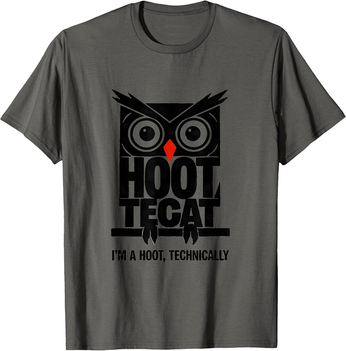 I'm A Hoot Technically Funny Owl Lover Birdwatching Humor T-Shirt - Asphalt Grey