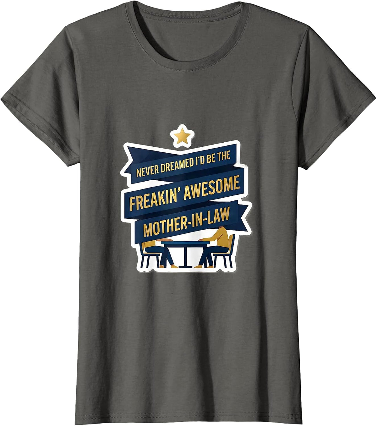 Women's Never Dreamed I'd Be The Freakin' Awesome Mother-In-Law T-Shirt - Asphalt Grey