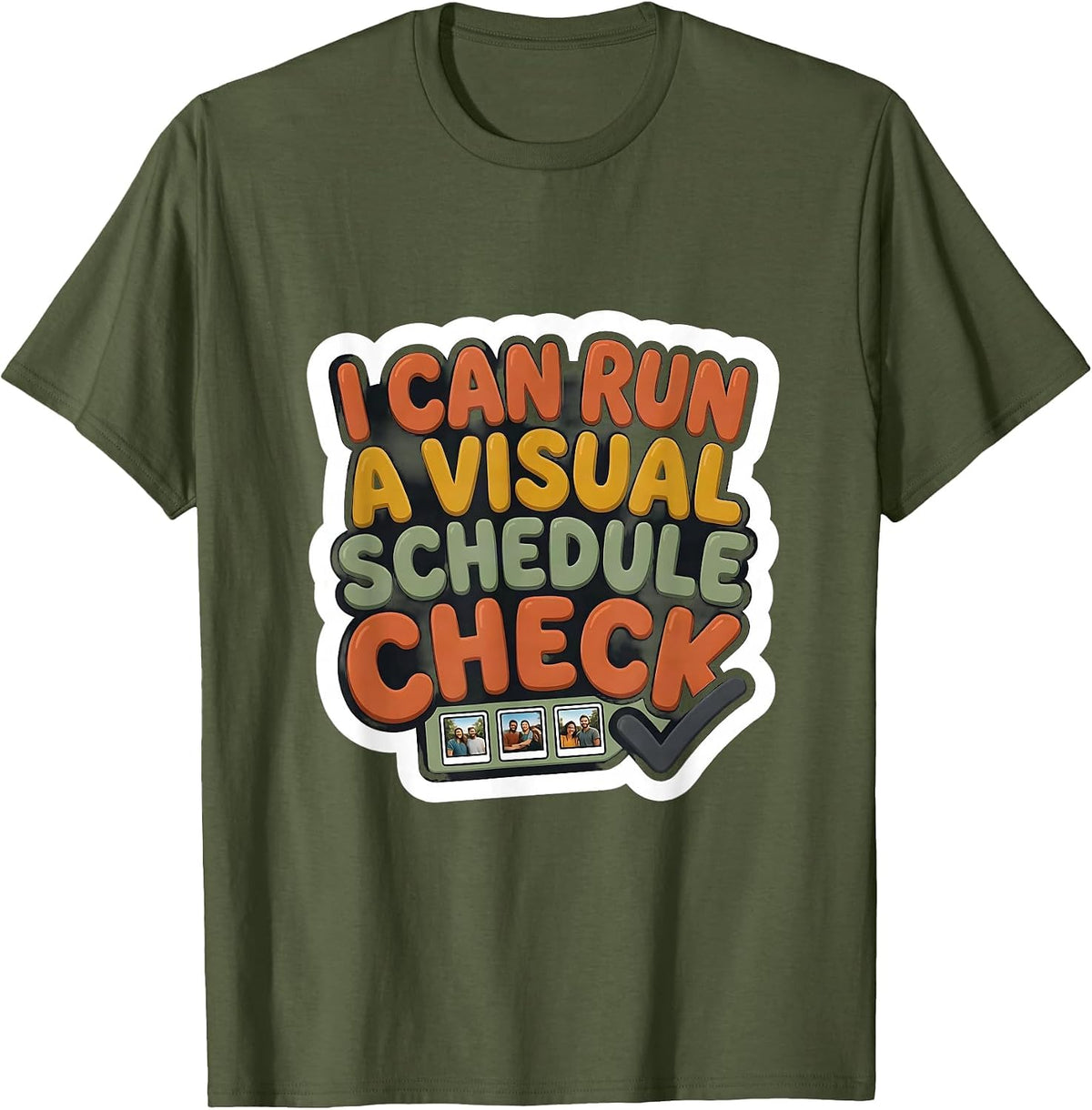 I Can Run A Visual Schedule Check Special Education Teacher T-Shirt - Olive Green