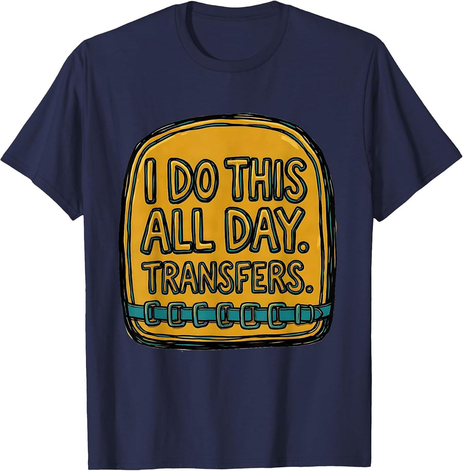 I Do This All Day Transfers Physical Therapist Occupational T-Shirt - Navy Blue