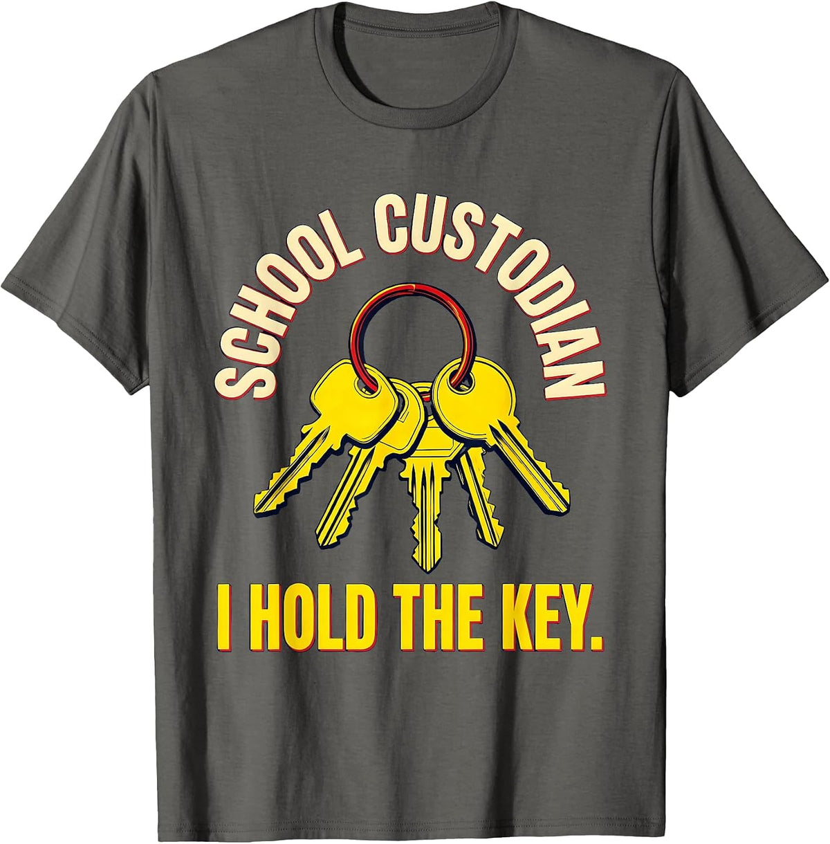 Men's School Custodian, I Hold The Key Funny Janitor Appreciation T-Shirt - Asphalt Grey