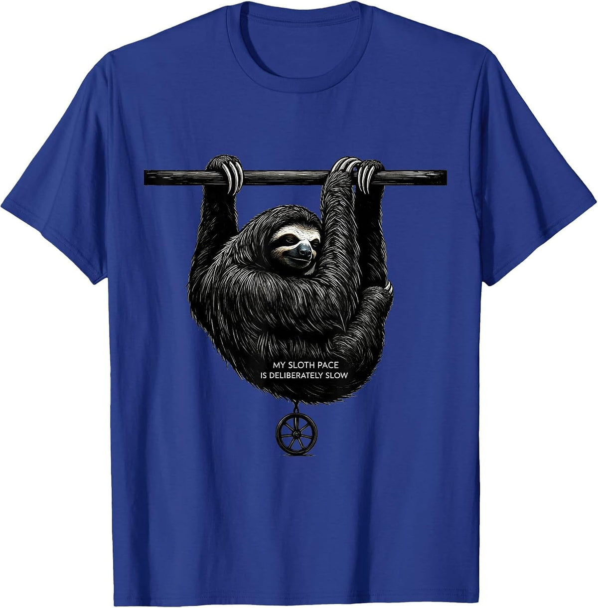 My Sloth Pace Is Deliberately Slow Funny Sloth Lover Humor T-Shirt - Royal Blue