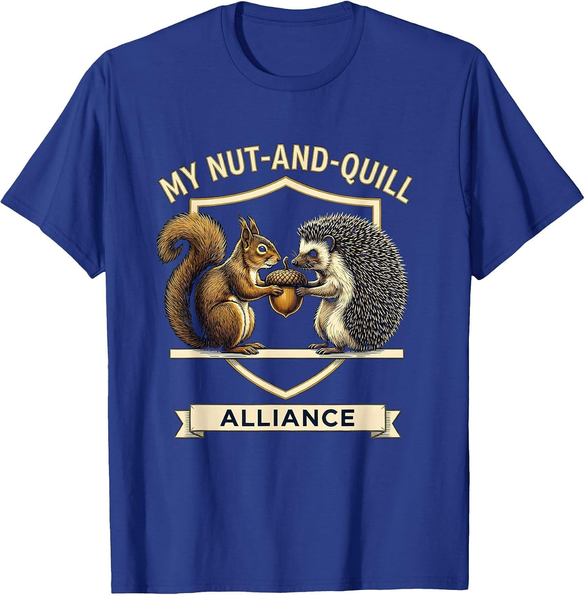 My Nut-And-Quill Alliance Funny Squirrel Hedgehog Animal T-Shirt - Royal Blue
