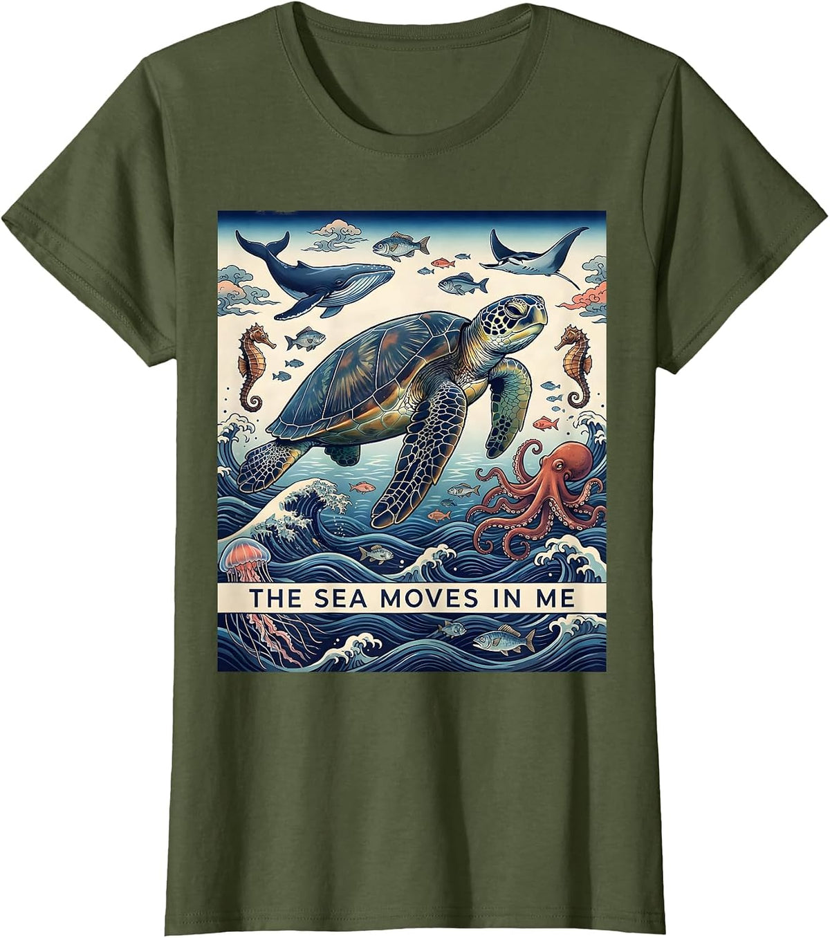 Women's The Sea Moves In Me Ukiyo-e Ocean Nature Marine Life Lover T-Shirt - Olive Green