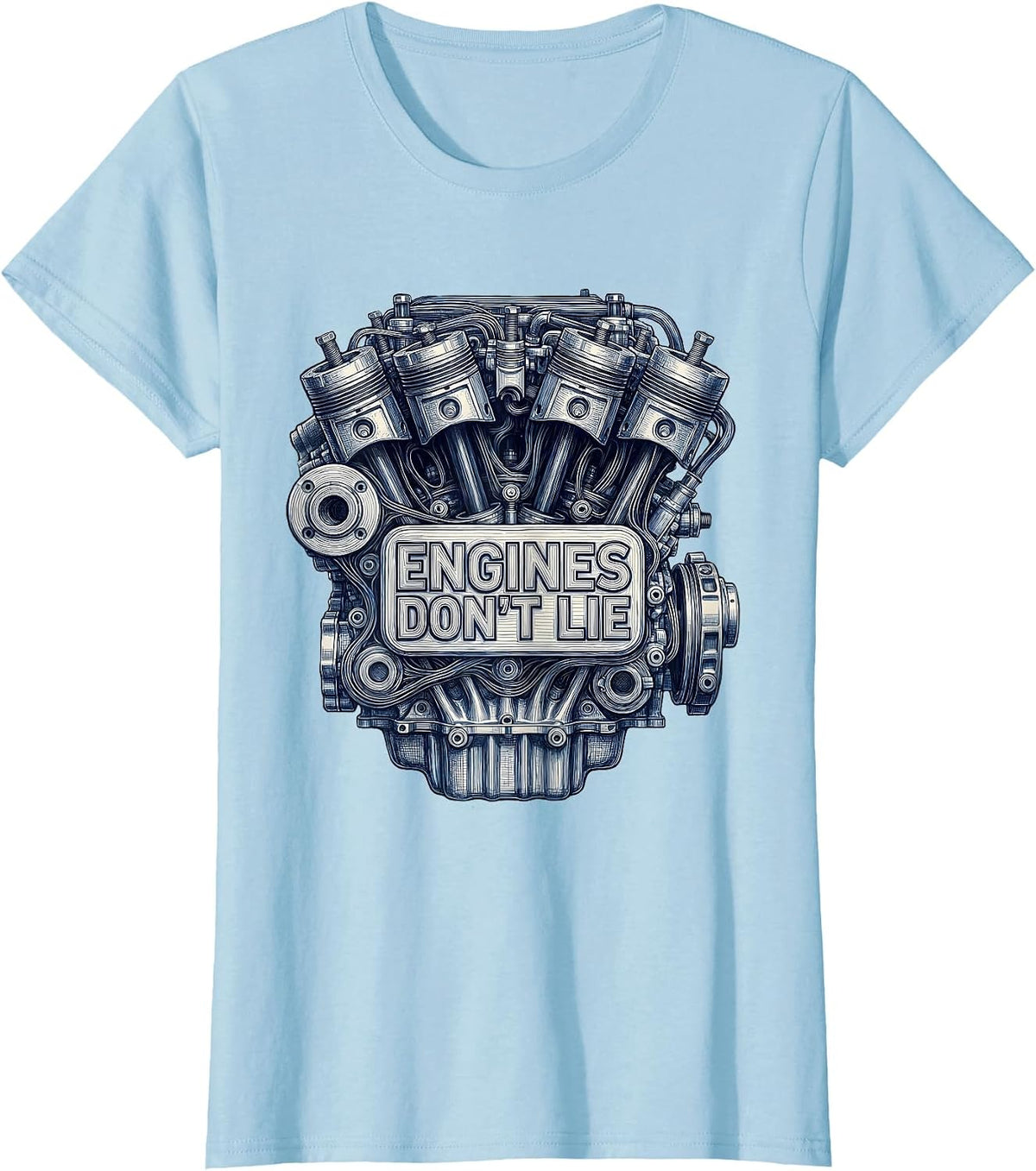 Women's Engines Don't Lie Mechanic Graphic Design T-Shirt - Baby Blue