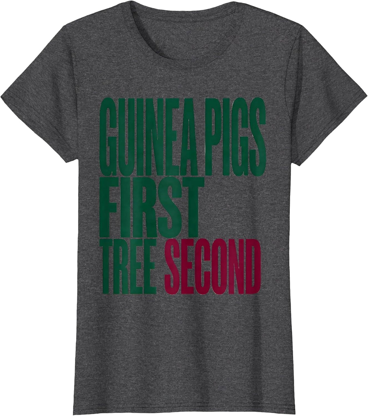 Women's Guinea Pigs First, Tree Second Funny Guinea Pig Christmas T-Shirt - Dark Heather Grey