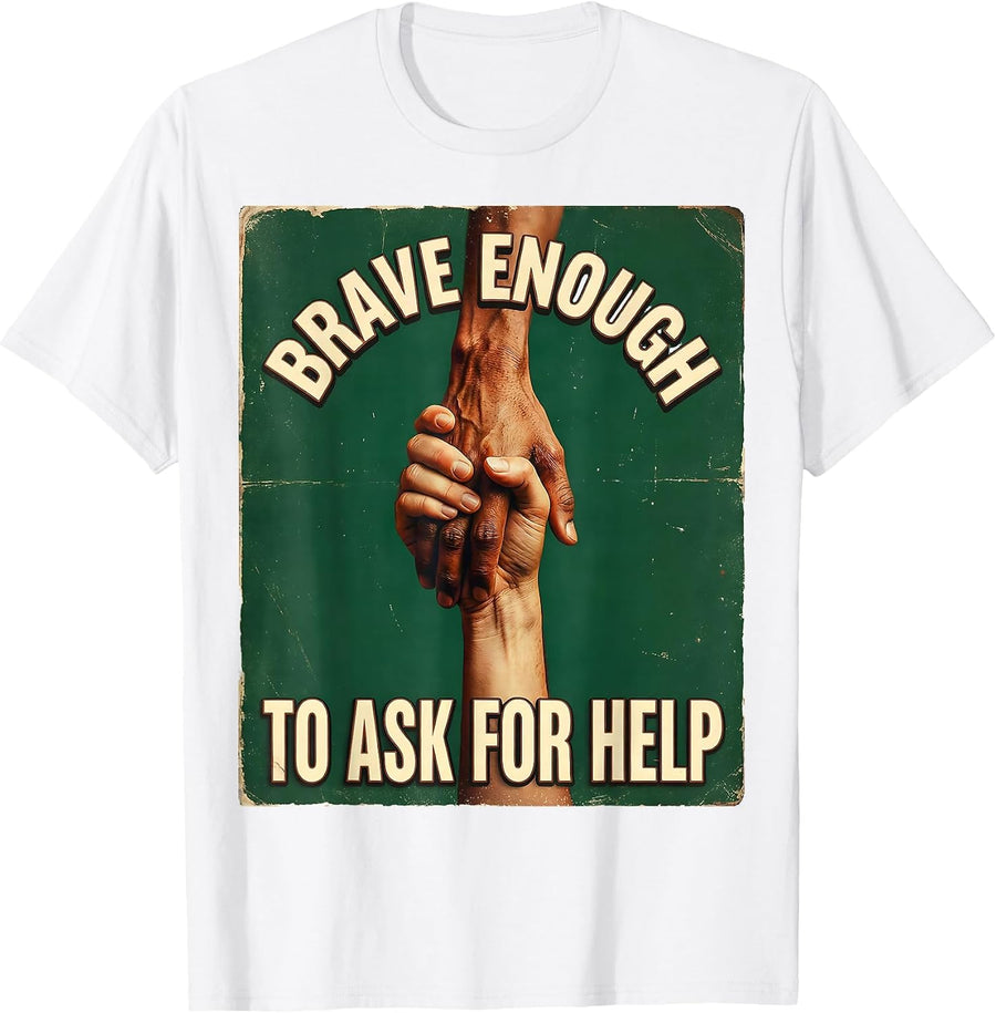 Men's Brave Enough To Ask For Help Suicide Awareness T-Shirt - White