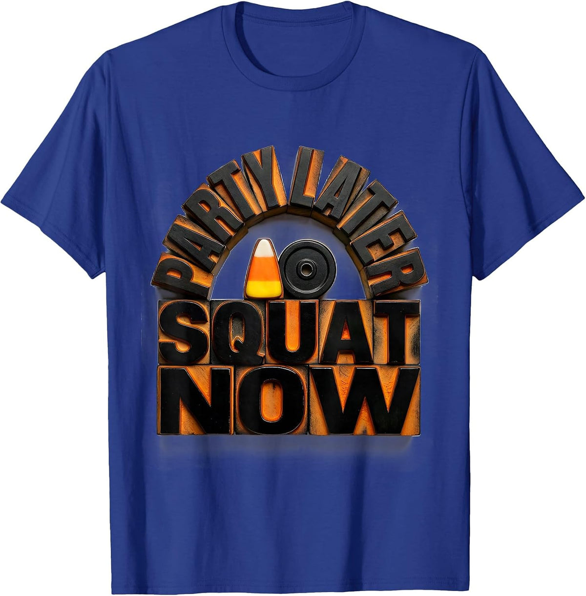Party Later, Squat Now Funny Halloween Gym Workout T-Shirt - Royal Blue