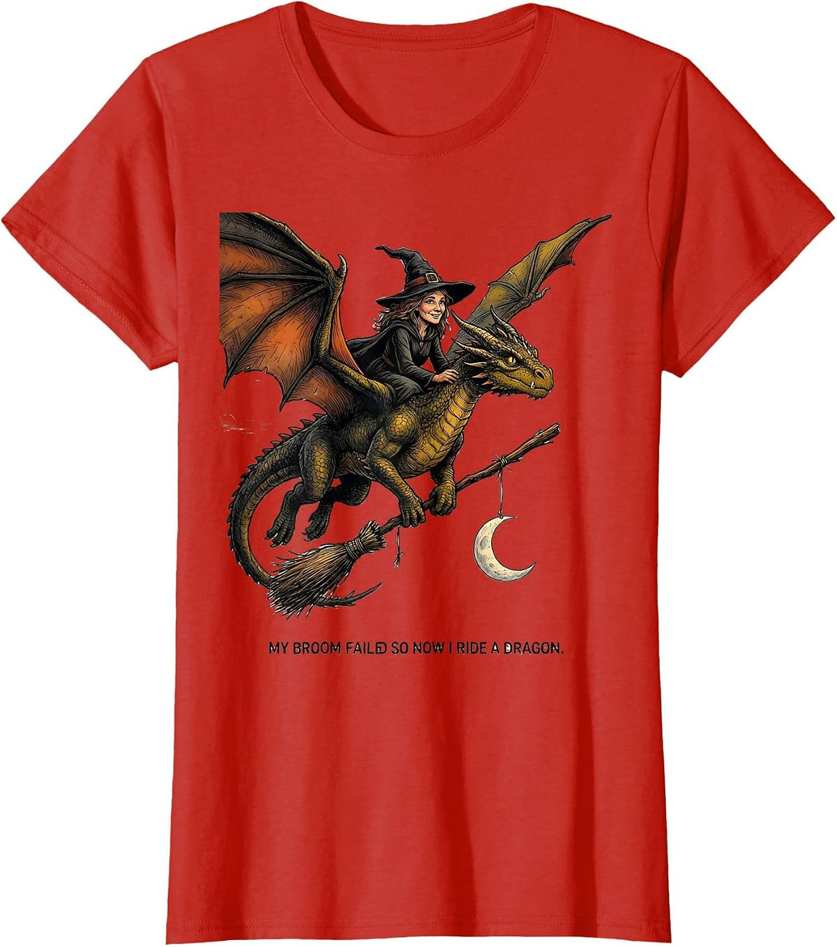 My Broom Failed So Now I Ride A Dragon Funny Halloween Witch T-Shirt - Red