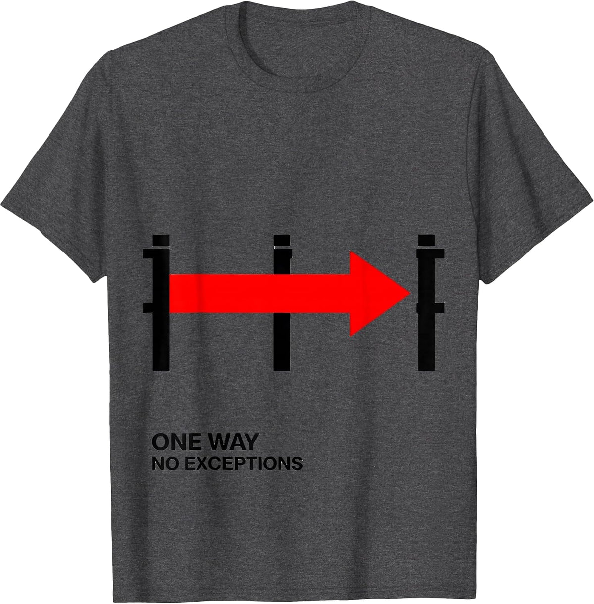 One Way, No Exceptions Sarcastic Tattoo Owner Humor T-Shirt - Dark Heather Grey
