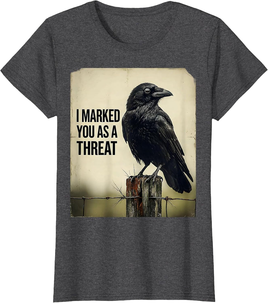 Women's I Marked You As A Threat Vintage Dark Humor Crow Raven T-Shirt - Dark Heather Grey