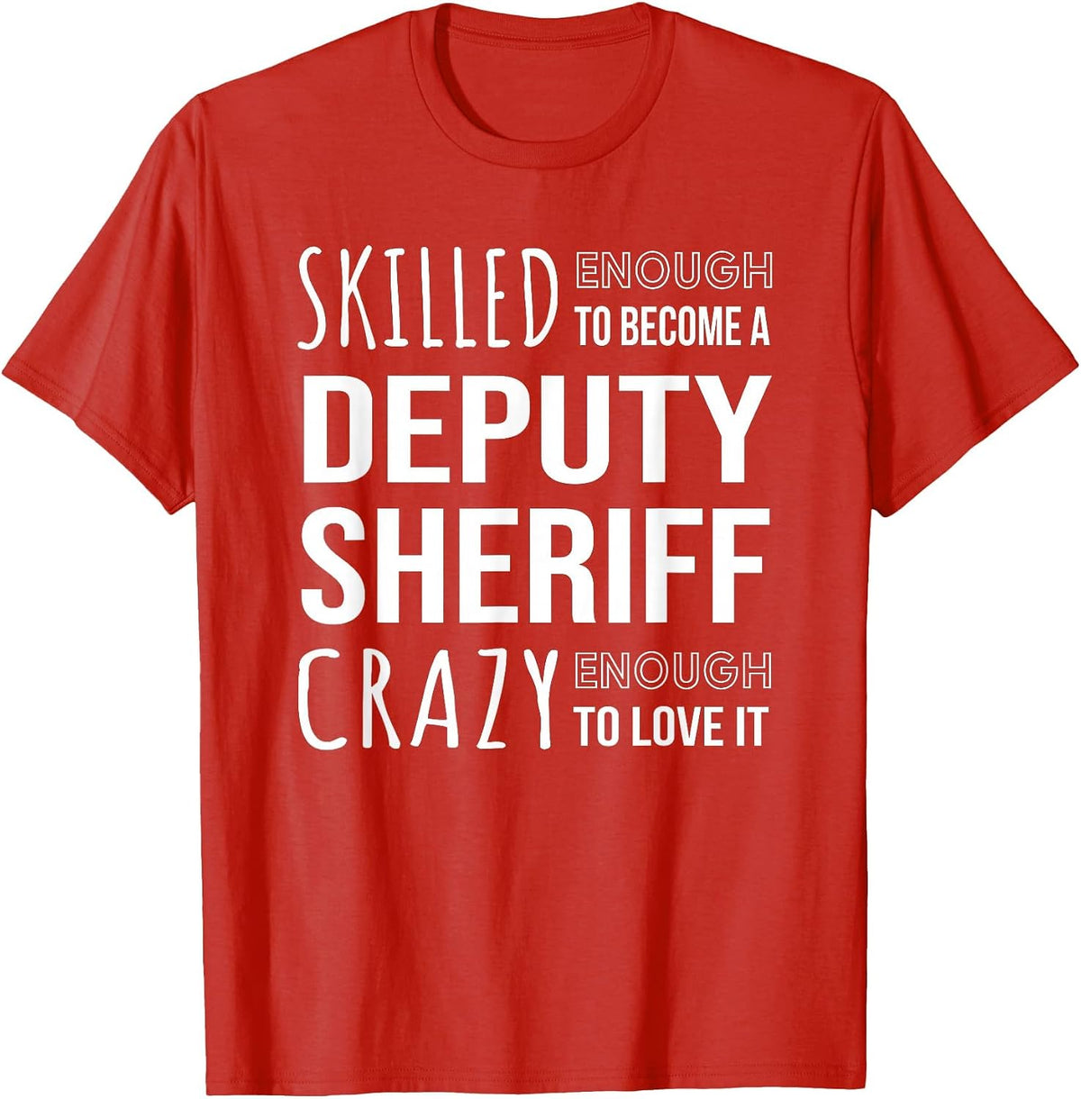 Deputy Sheriff Tshirt Funny Appreciation T-Shirt - Red