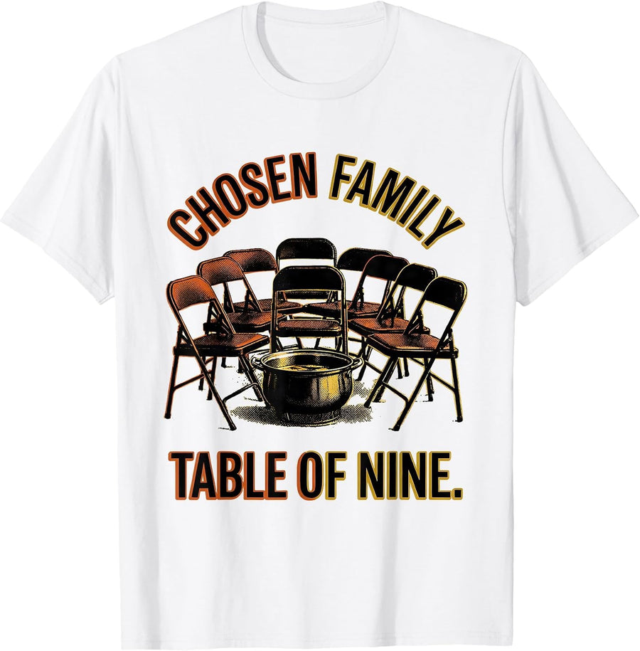 Men's Chosen Family Table Of Nine Funny Friendsgiving Potluck T-Shirt - White