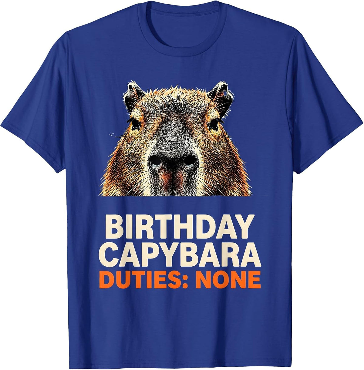 Men's Birthday Capybara Duties None Funny Animal Lover Humor T-Shirt - Royal Blue
