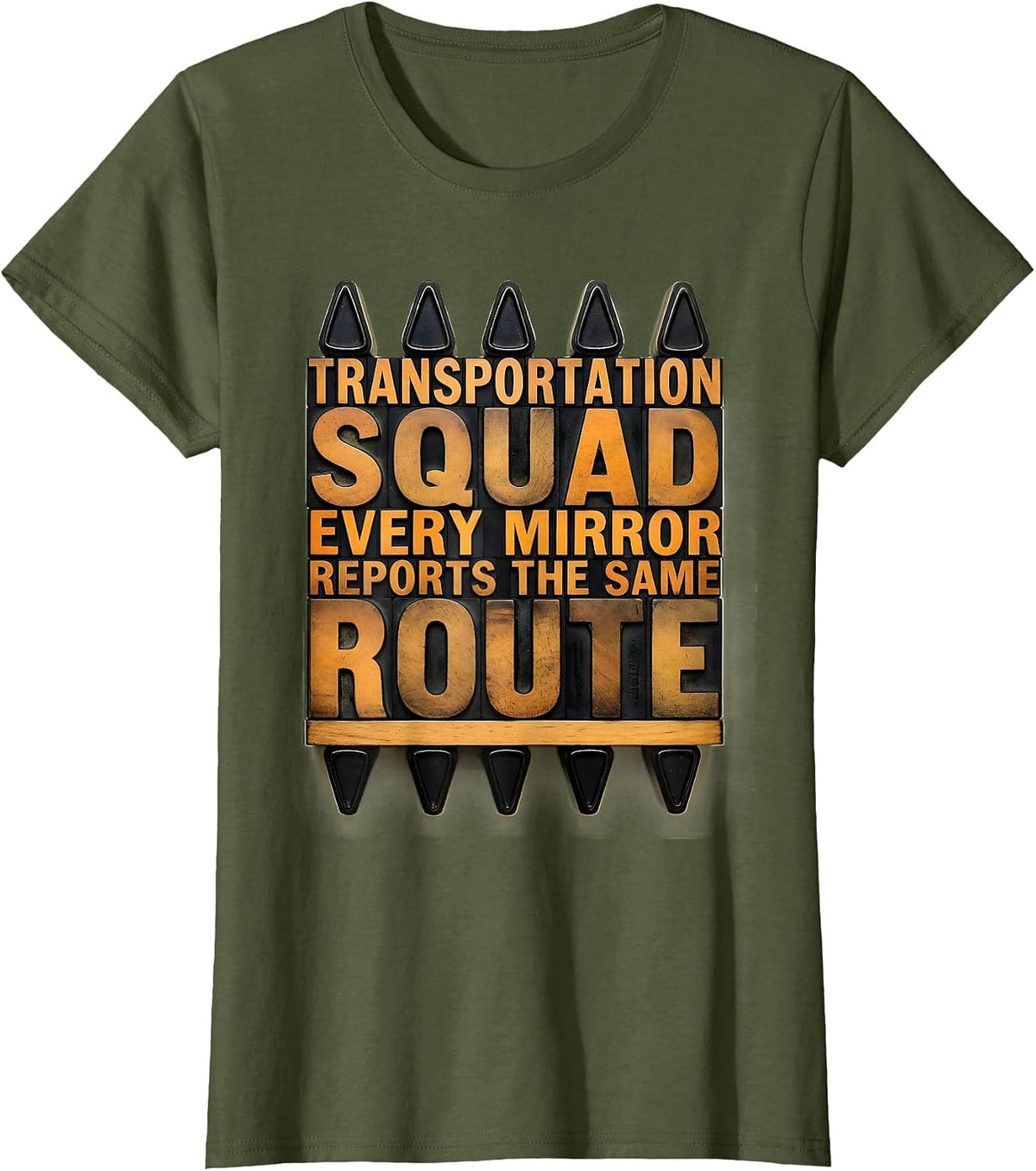 Women's Transportation Squad, Every Mirror Reports The Same Route T-Shirt - Olive Green