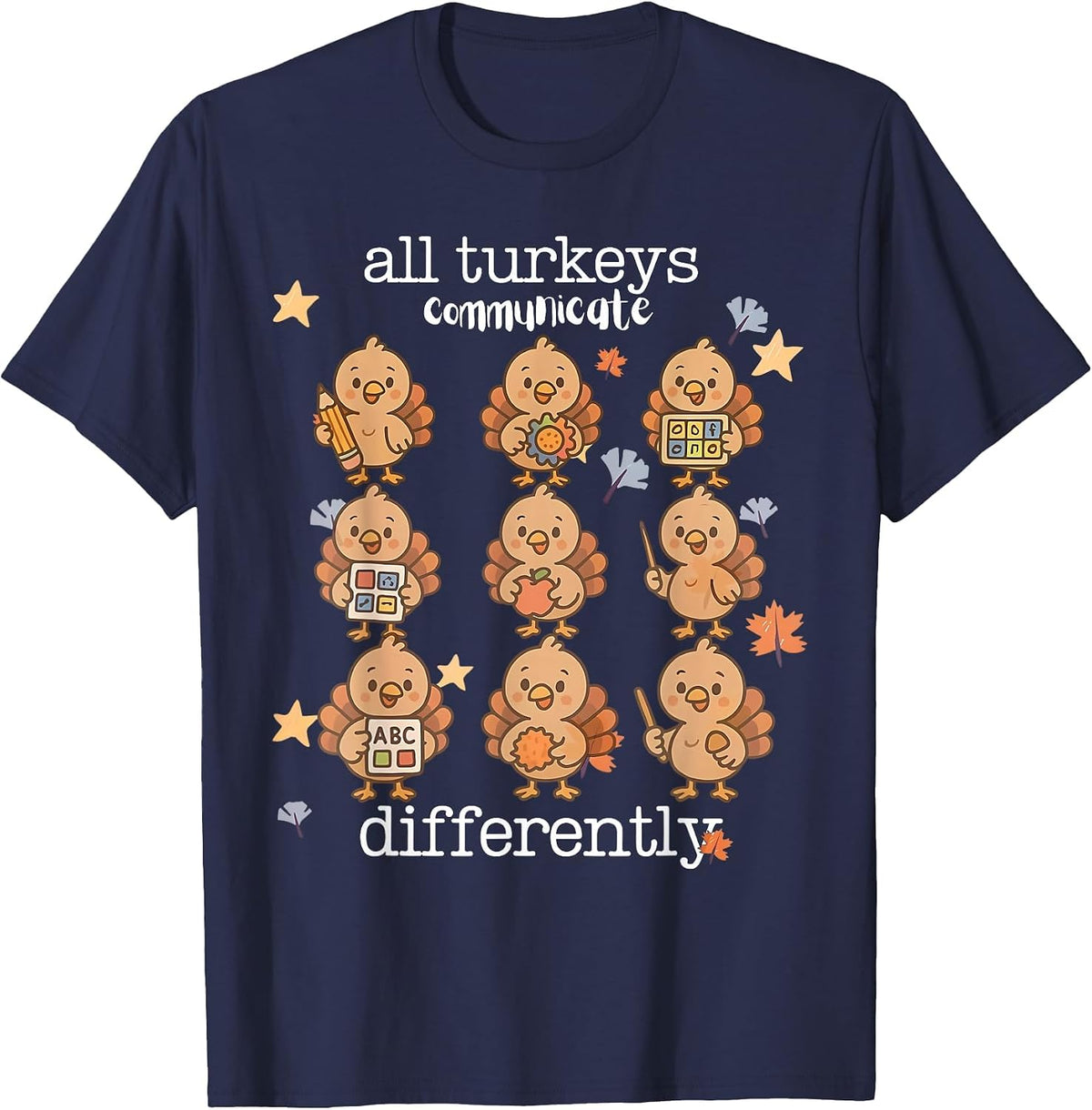 All Turkeys Communicate Differently Thanksgiving Autism AW T-Shirt - Navy Blue