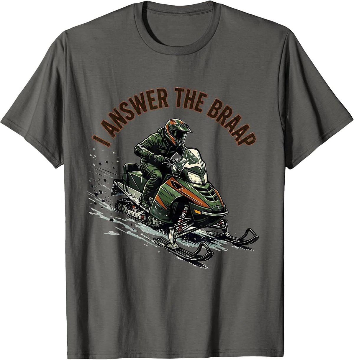 I Answer The Braap Vintage Snowmobiling Funny Snowmobile T-Shirt - Asphalt Grey