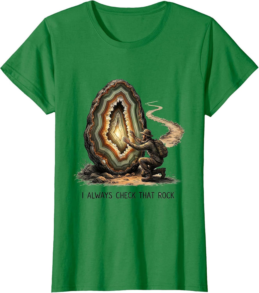 Women's I Always Check That Rock Funny Rock Collector Geode Hunter T-Shirt - Kelly Green