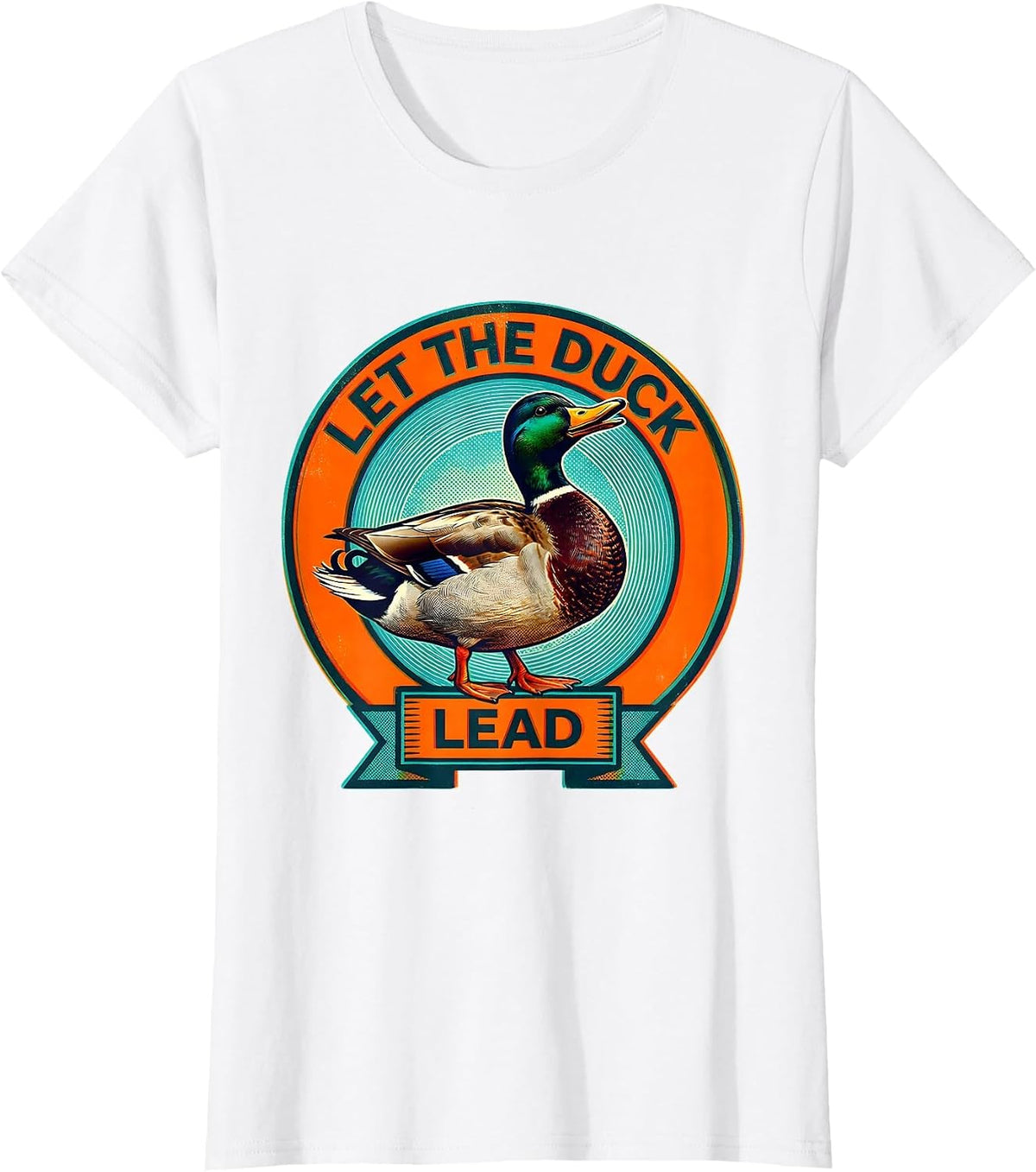 Women's Let the Duck Lead Fun Duck Lover Design T-Shirt - White