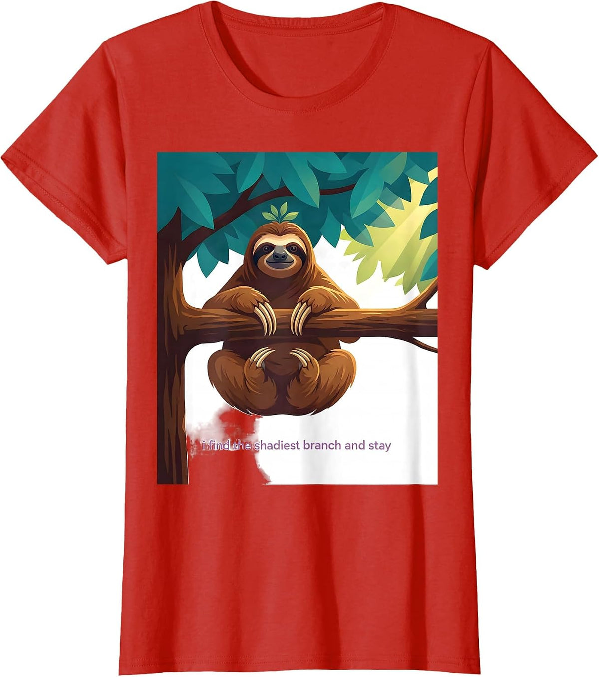Women's I Find The Shadiest Branch And Stay Funny Sloth Lover Gift T-Shirt - Red
