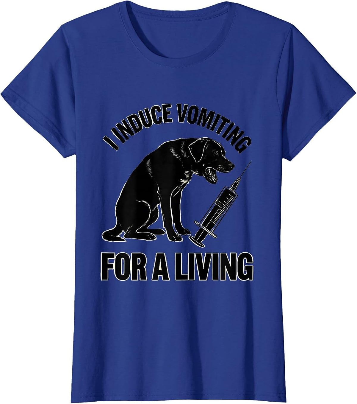 Women's I Induce Vomiting For A Living Funny Veterinarian Vet Tech T-Shirt - Royal Blue