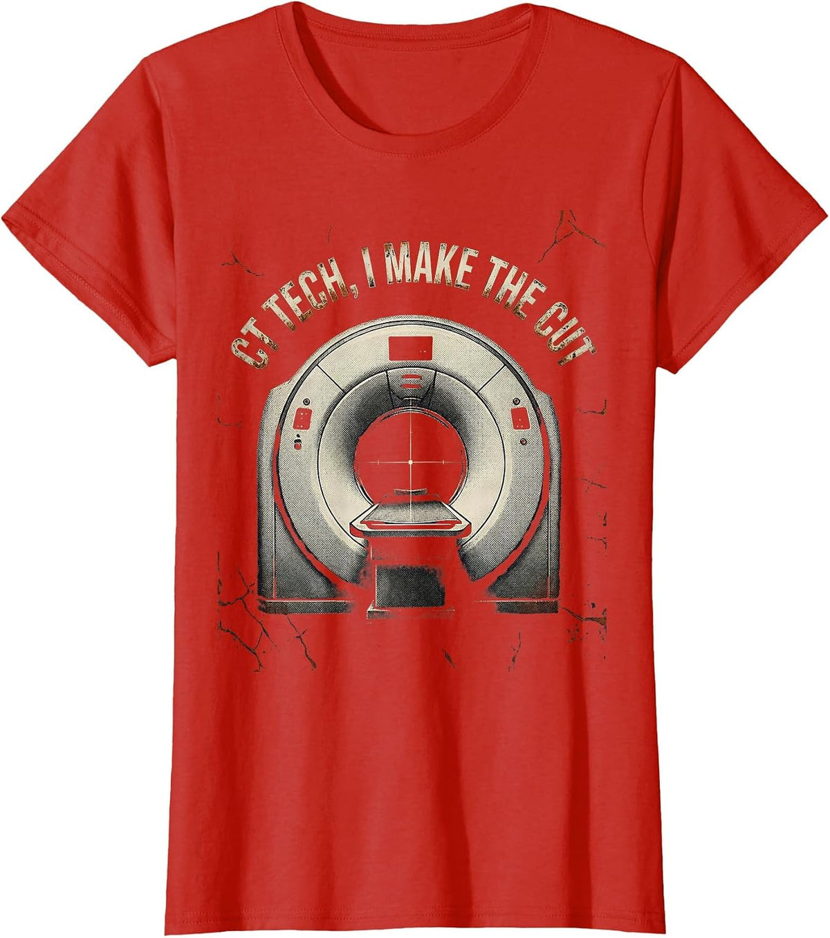 Women's CT Tech I Make The Cut Distressed Radiology Humor Gift T-Shirt - Red