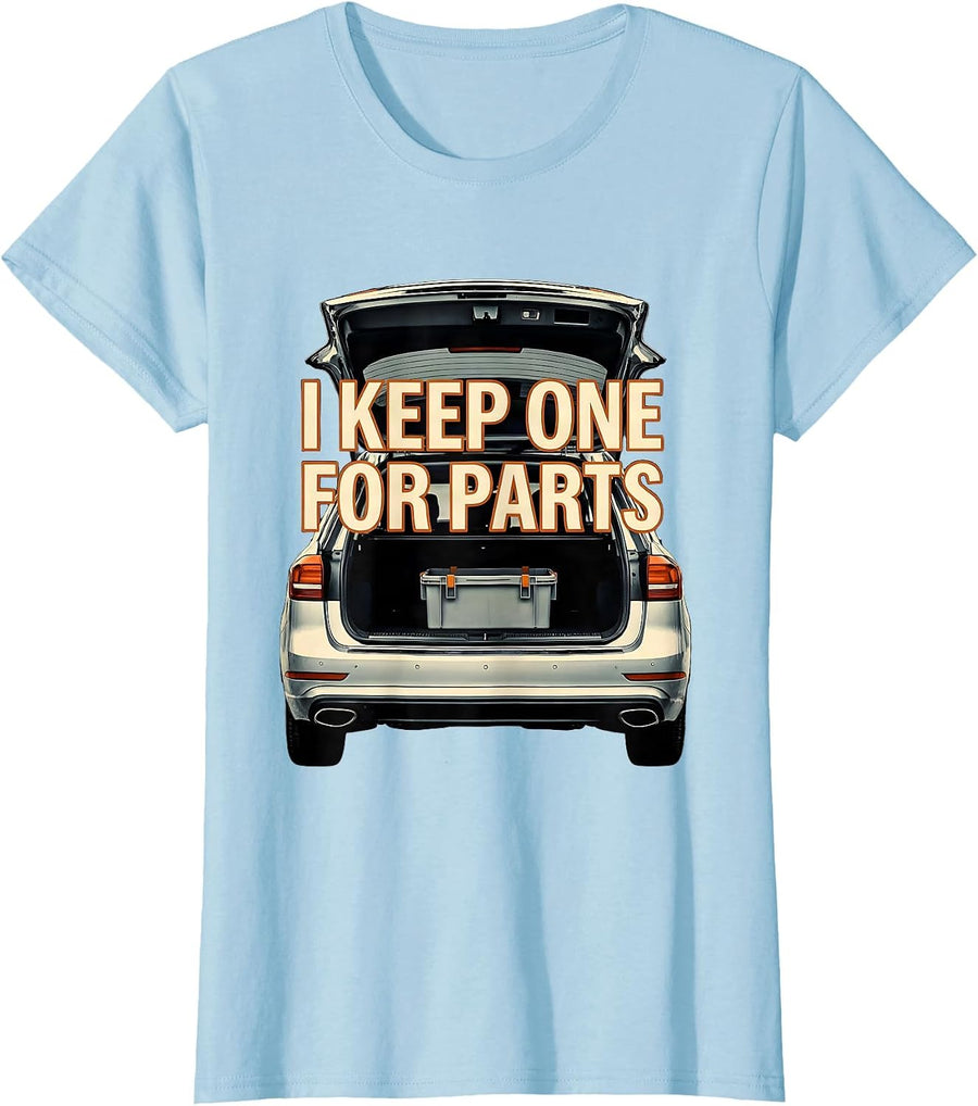 Women's I Keep One For Parts Funny Car Guy Mechanic Garage Humor T-Shirt - Baby Blue