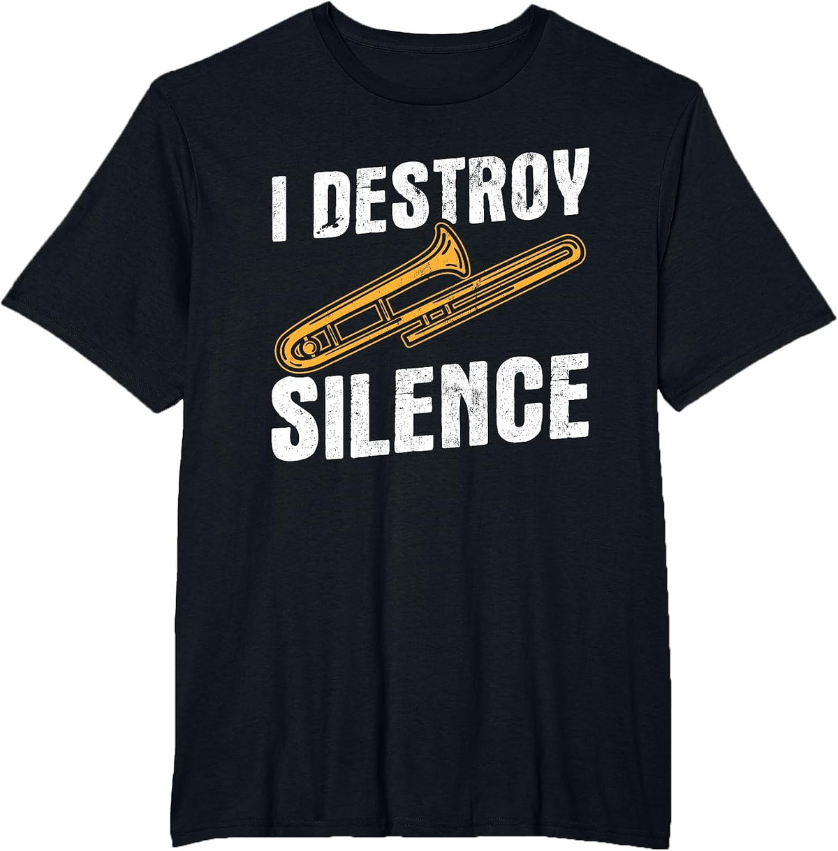 I Destroy Silence Trombonist Musician Trombone Player T-Shirt - Black
