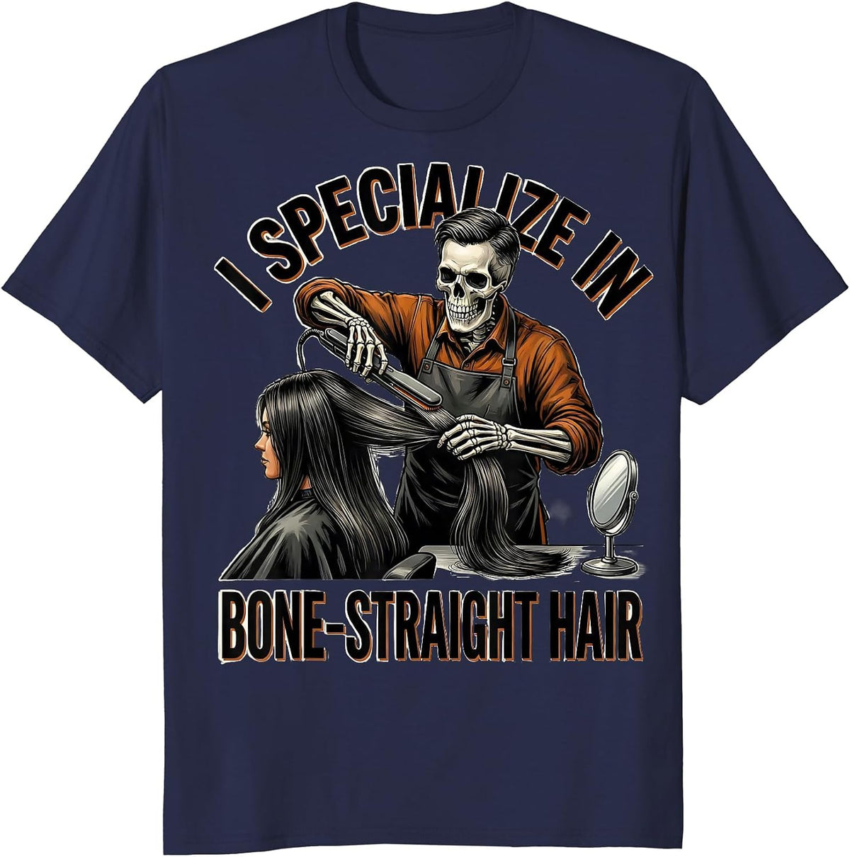 I Specialize In Bone-Straight Hair Funny Skeleton T-Shirt - Navy Blue