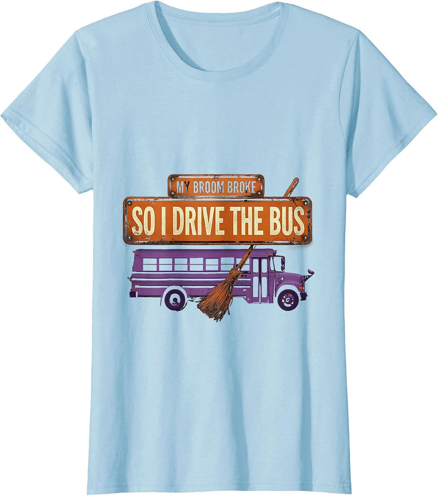 Women's My Broom Broke So I Drive The Bus Distressed Teacher T-Shirt - Baby Blue