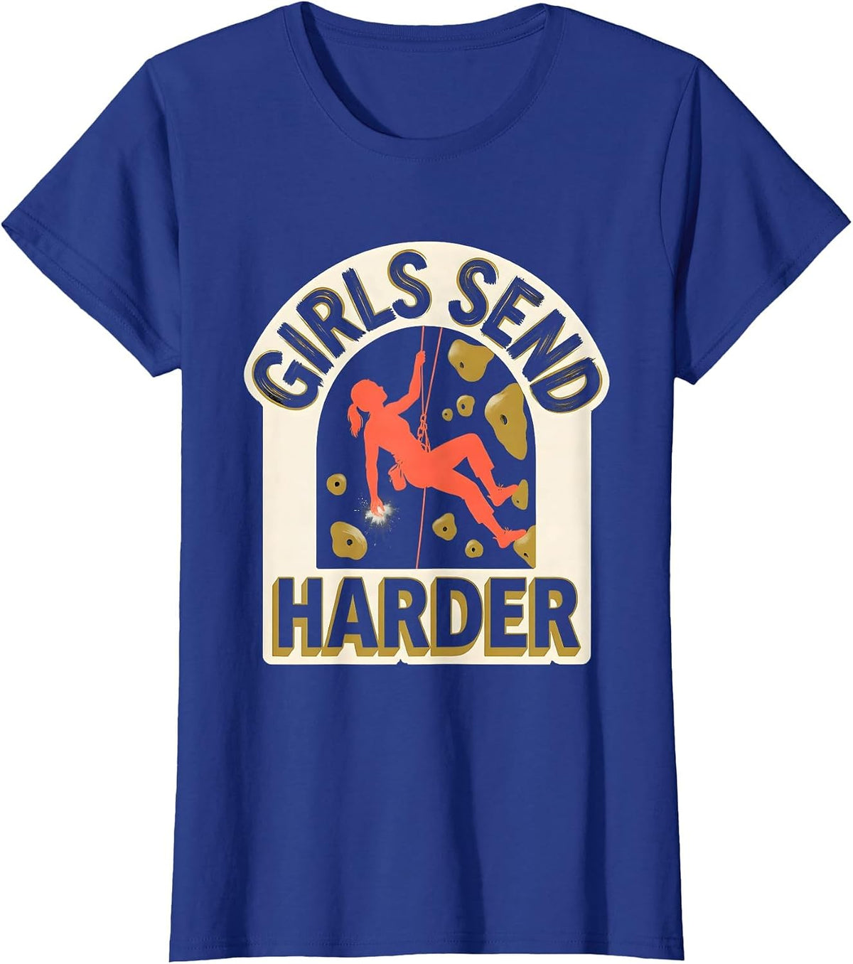 Women's Girls Send Harder Funny Rock Climbing Bouldering Climber T-Shirt - Royal Blue