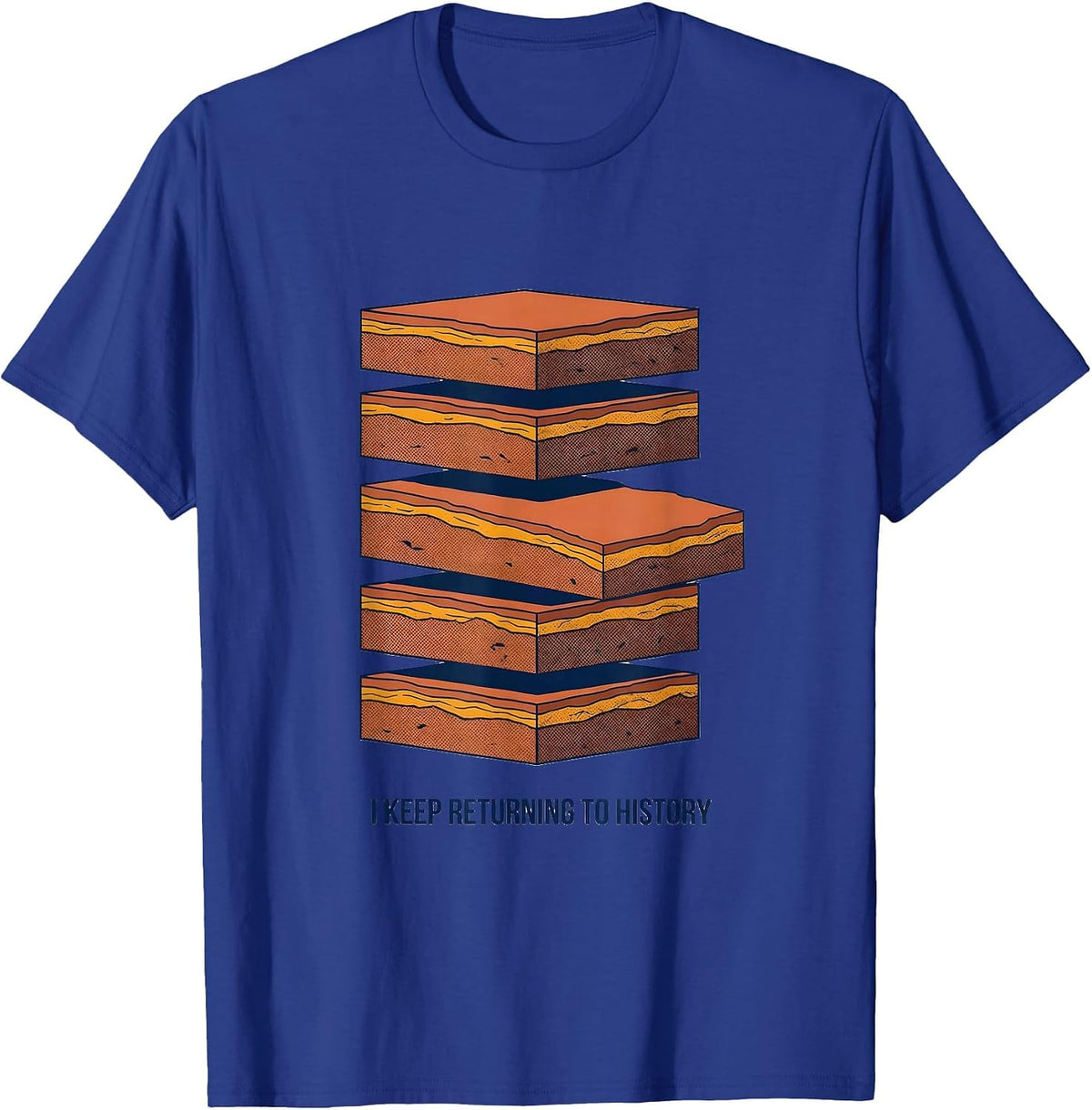 I Keep Returning To History Funny History Teacher Gift T-Shirt - Royal Blue