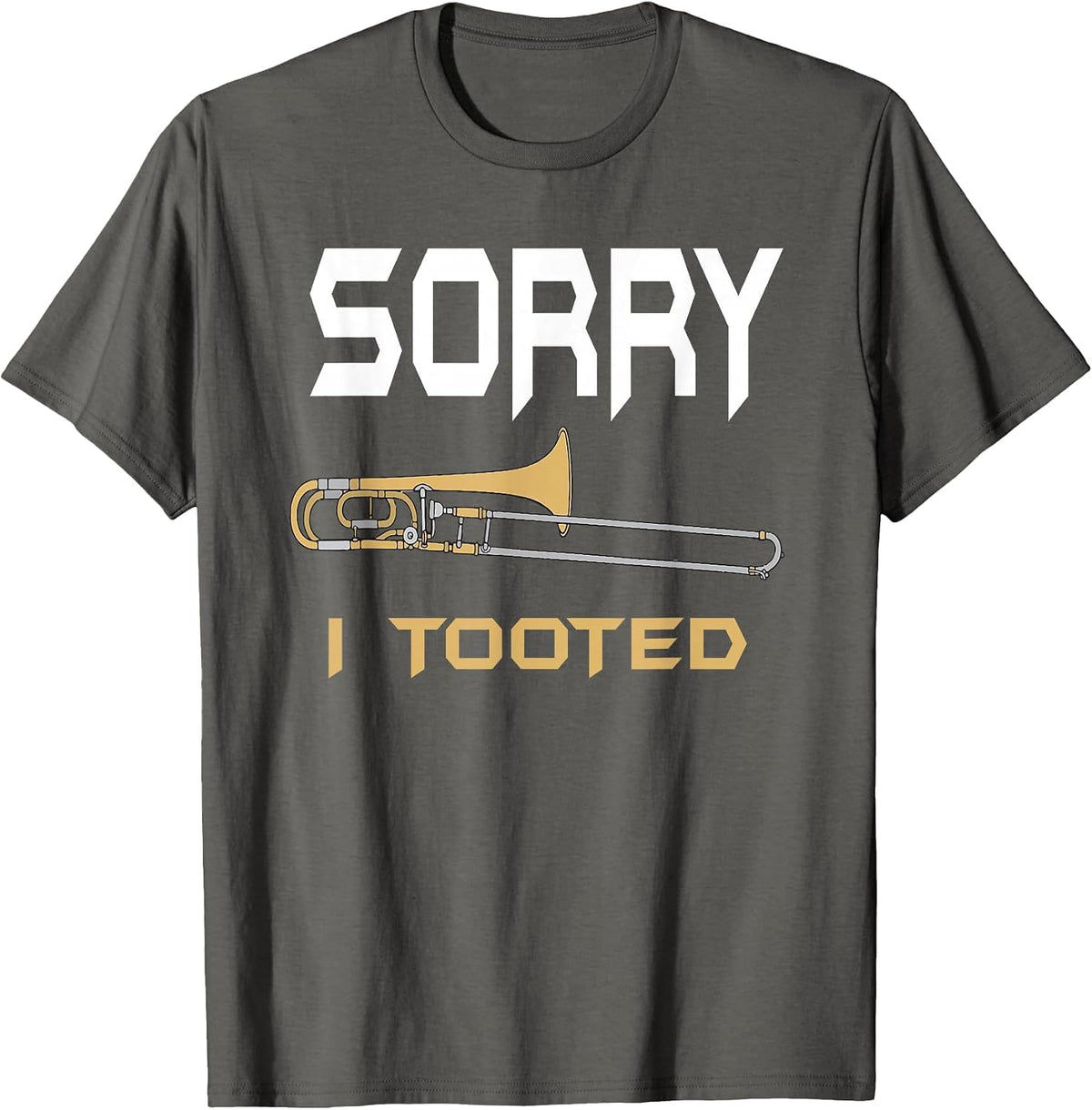 Sorry I Tooted Funny Trombone T-Shirt - Asphalt Grey