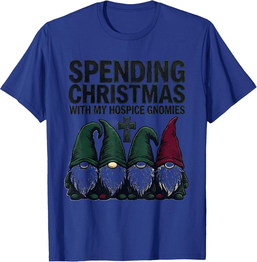 Spending Christmas With My Hospice Gnomies Funny Nurse T-Shirt - Royal Blue