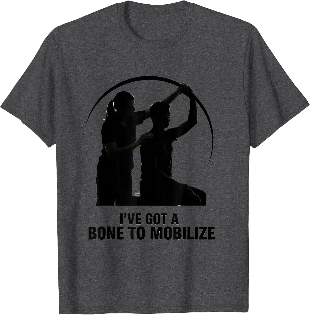 Men's I've Got A Bone To Mobilize Funny Physical Therapist PT Gift T-Shirt - Dark Heather Grey