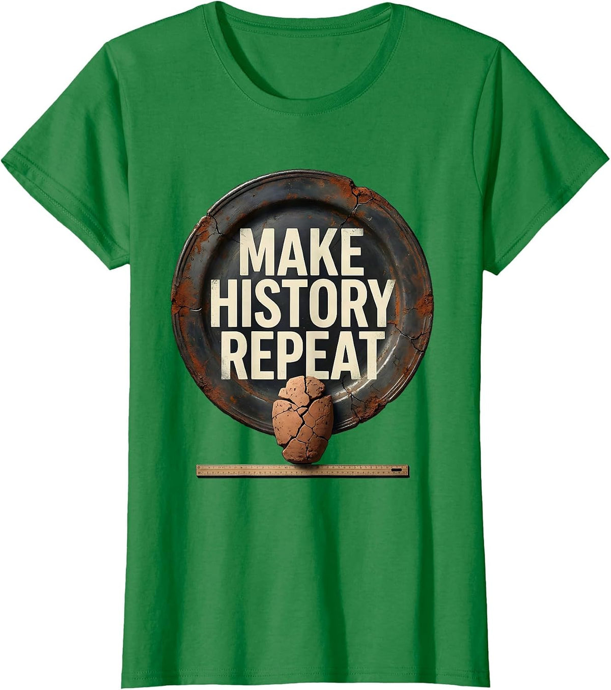 Make History Repeat Distressed Funny History Teacher Gift T-Shirt - Kelly Green