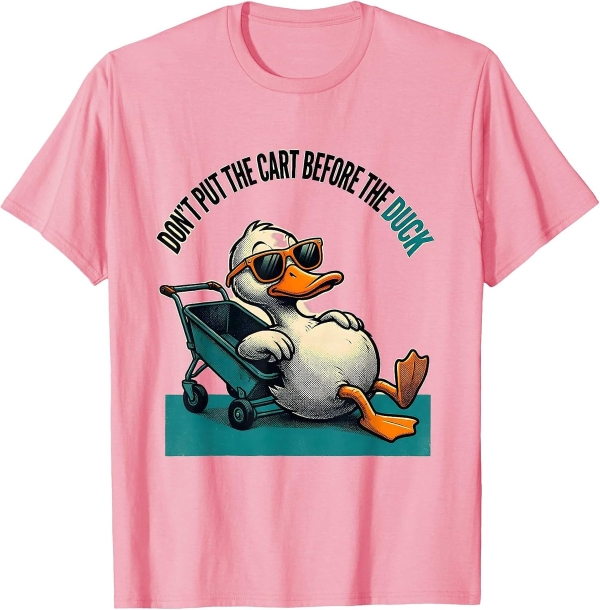 Don't Put The Cart Before The Duck Funny Duck Sunglasses T-Shirt - Pink