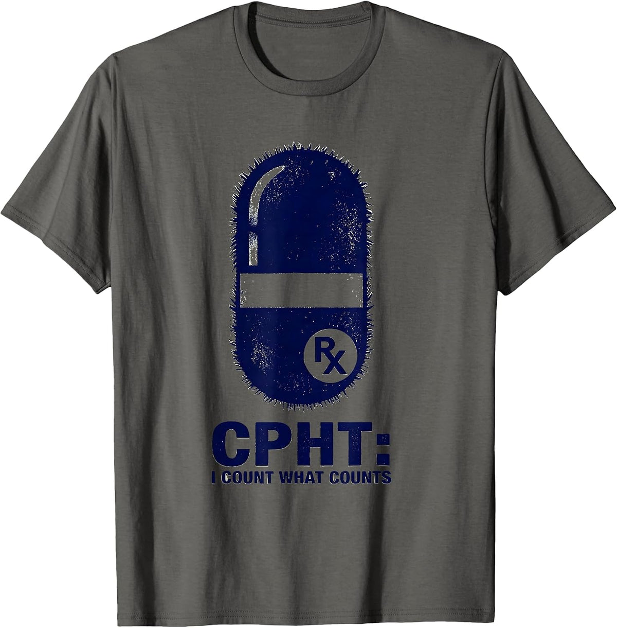 CPhT: I Count What Counts Funny Pharmacy Technician Humor T-Shirt - Asphalt Grey