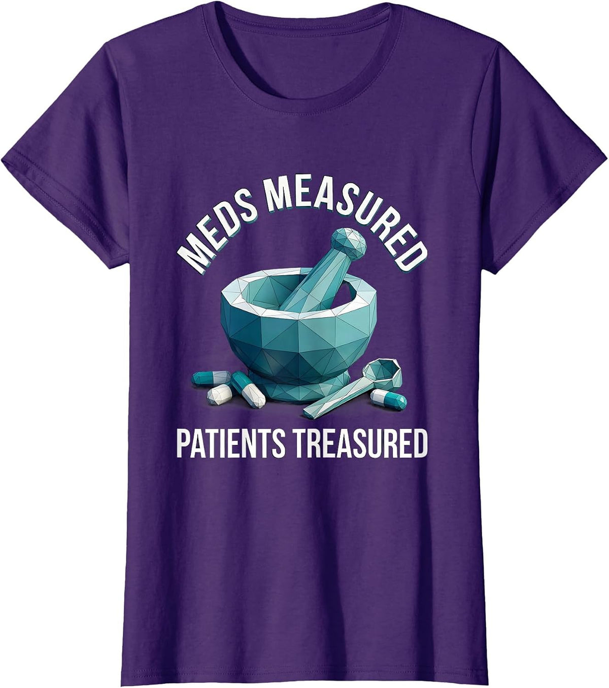 Women's Meds Measured Patients Treasured Pharmacy Tech T-Shirt - Purple