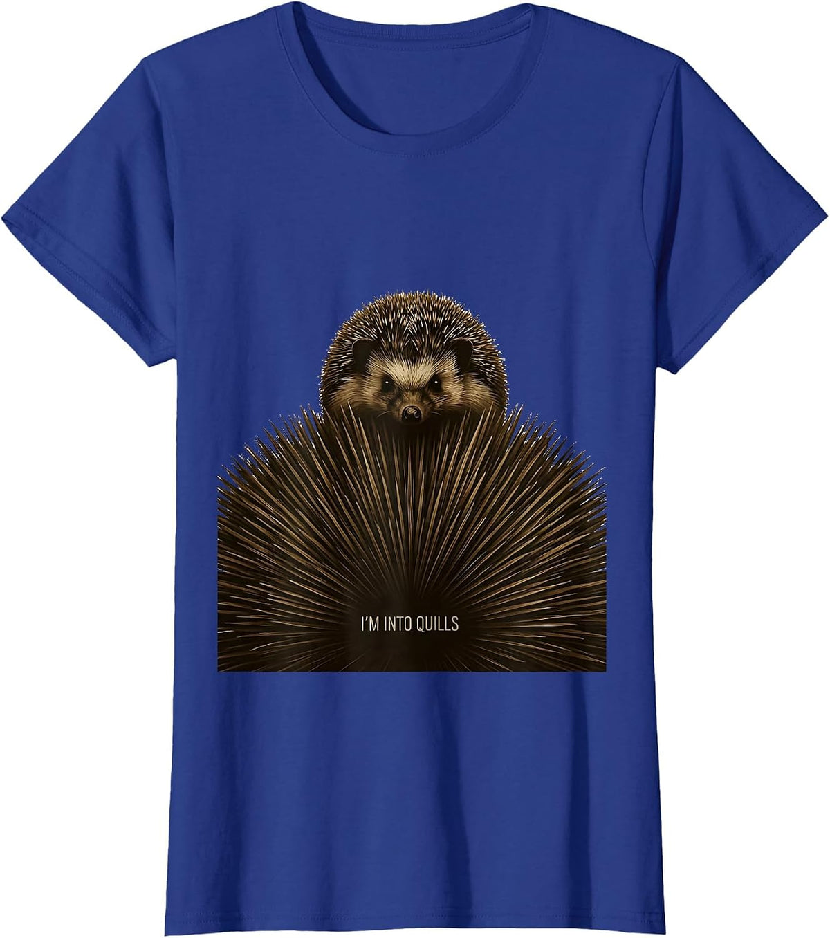Women's I'm Into Quills Cute Hedgehog Lover Funny Cartoon Humor T-Shirt - Royal Blue