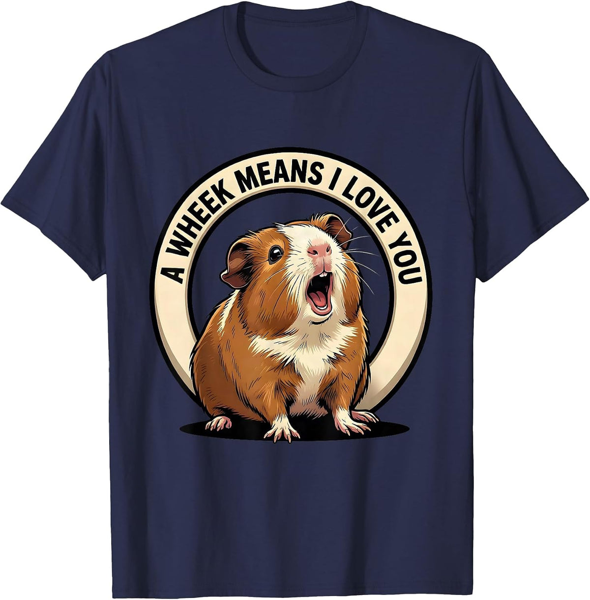 A Wheek Means I Love You Funny Guinea Pig Cavy Lover Gift T-Shirt - Navy Blue