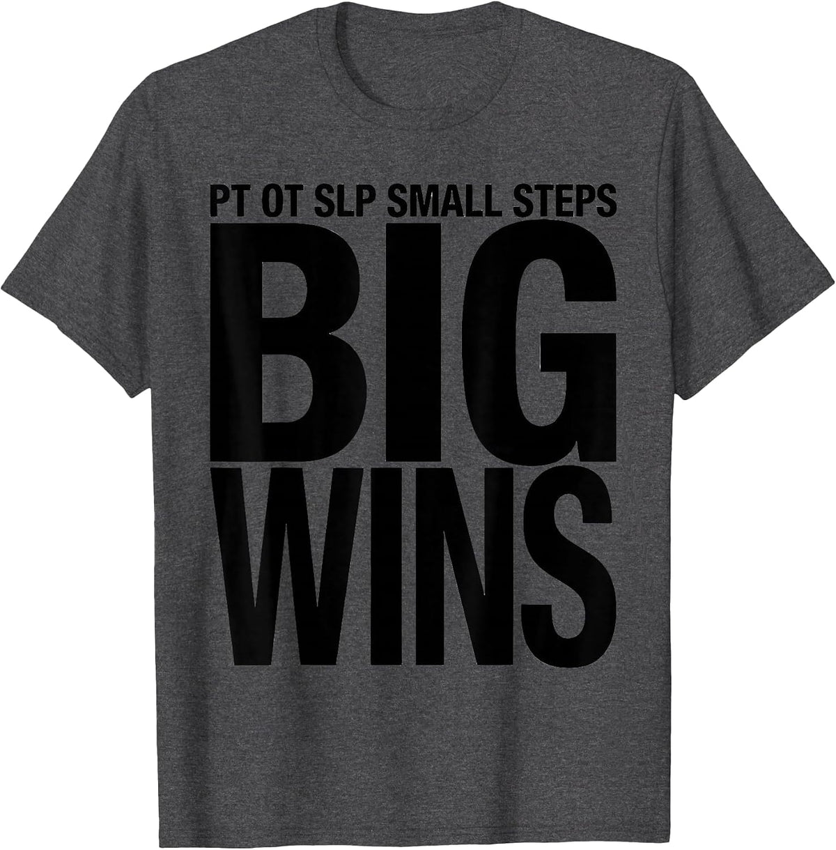 Men's PT OT SLP Small Steps Big Wins Occupational Therapy Team T-Shirt - Dark Heather Grey