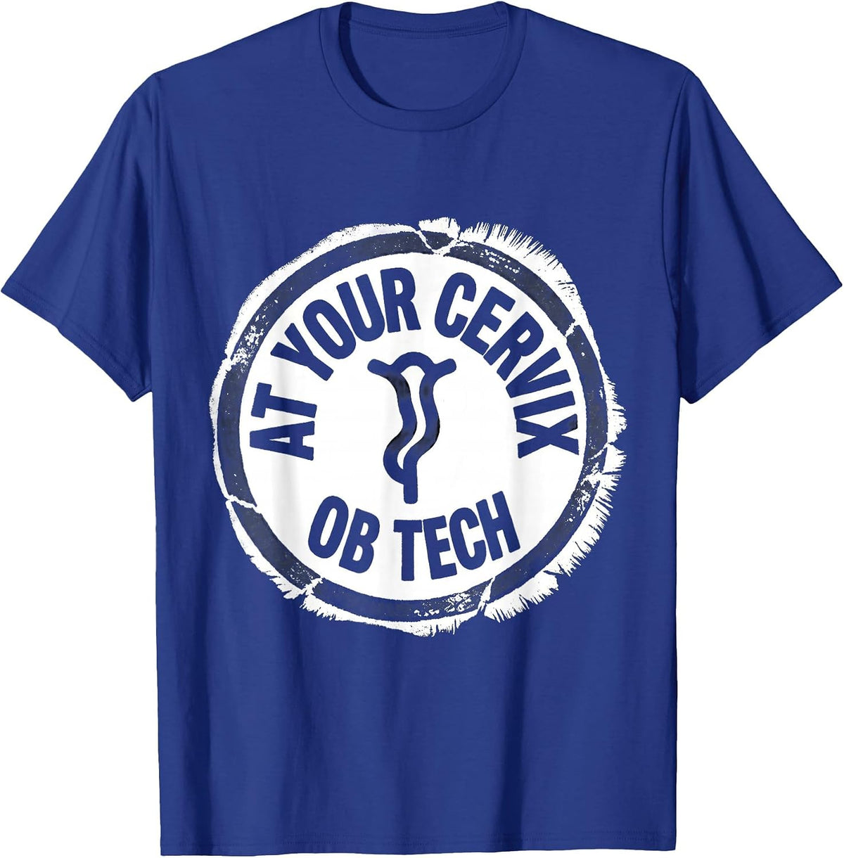 At Your Cervix OB Tech Rubber Stamp OB GYN Squad Humor T-Shirt - Royal Blue