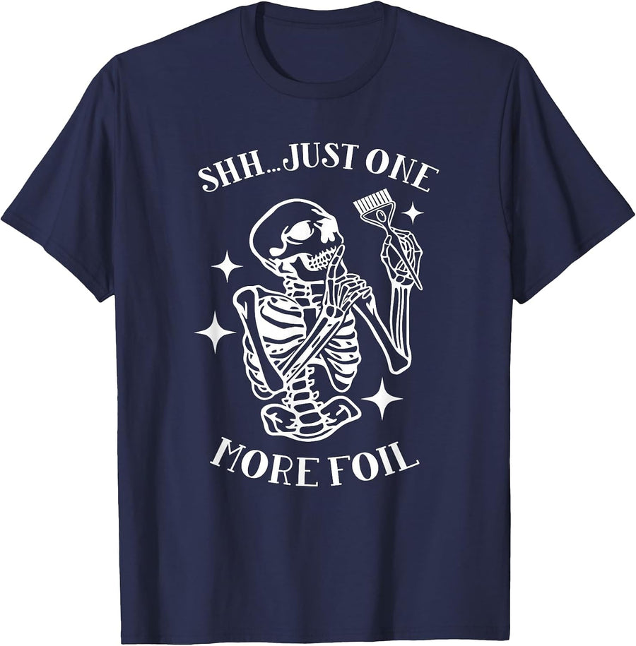 Hair Stylist Just One More Foil Hairdresser Hairstylist T-Shirt - Navy Blue