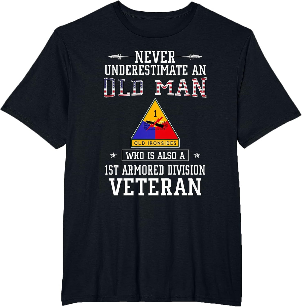 Never Underestimate 1st Armored Division Veteran Military T-Shirt - Black