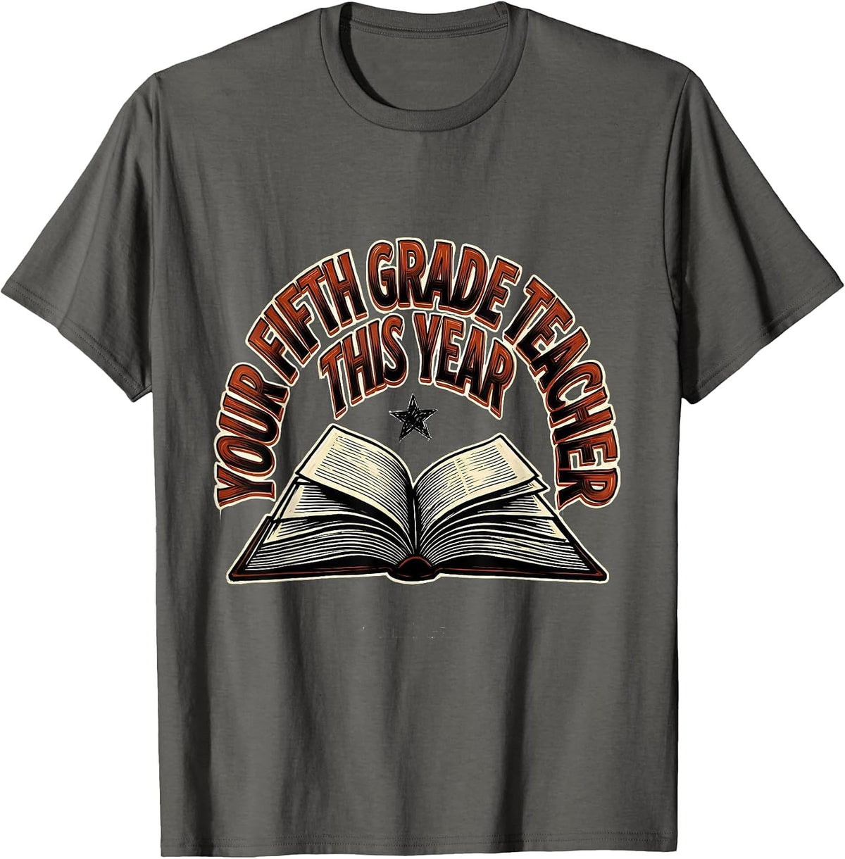 Your Fifth Grade Teacher This Year Cute Teacher Back T-Shirt - Asphalt Grey
