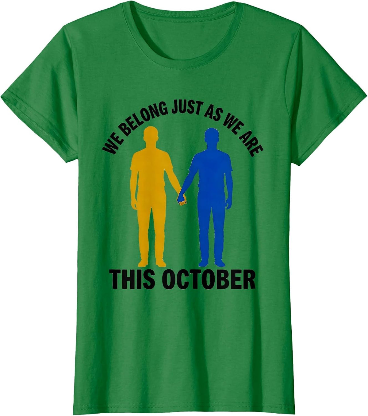 Women's We Belong Just As We Are This October Down Syndrome T-Shirt - Kelly Green