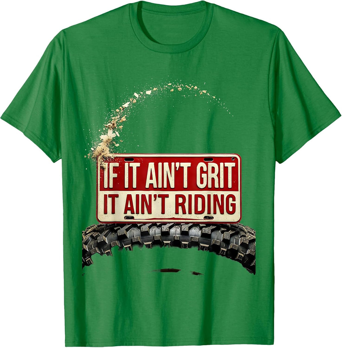 Men's If It Ain't Grit It Ain't Riding Distressed Biker Dirt Bike T-Shirt - Kelly Green