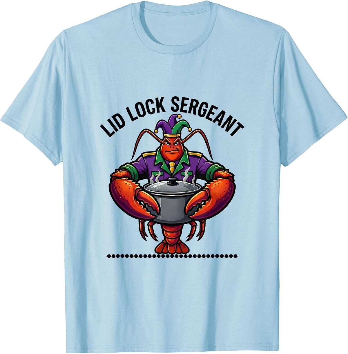 Men's Lid Lock Sergeant Funny Mardi Gras Crawfish Carnival Humor T-Shirt - Baby Blue