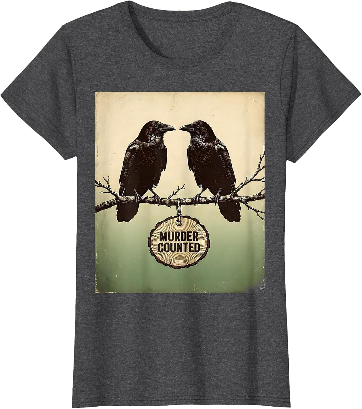 Women's Murder Counted Vintage Dark Humor Crow Lover Nature Pun T-Shirt - Dark Heather Grey